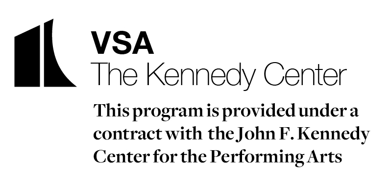 VSA at the Kennedy Center logo with text that says "this program is provided through a contract with the John F. Kennedy Center for the Performing Arts